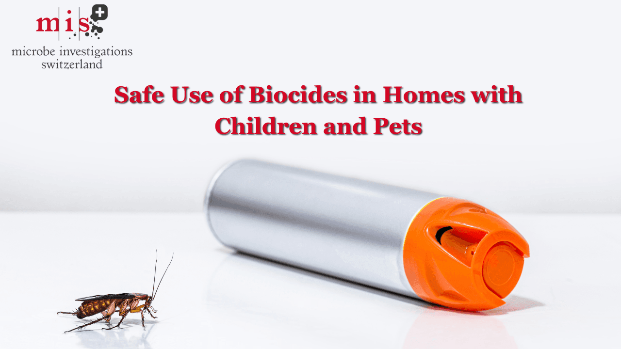 Safe Use of Biocides in Homes with Children and Pets