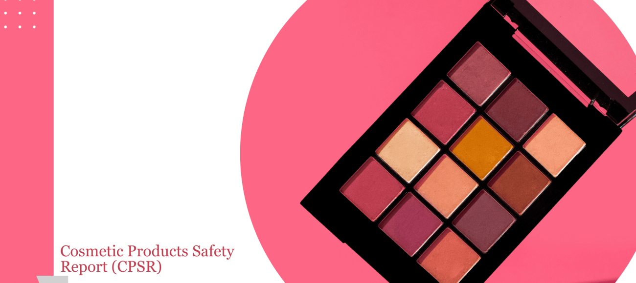 What is a Cosmetic Product Safety Report (CPSR)?